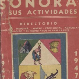 Sonora y sus actividades – Directorio comercial, industrial, minero, profesional, agrícola, ganadero y de propietarios de bienes raíces